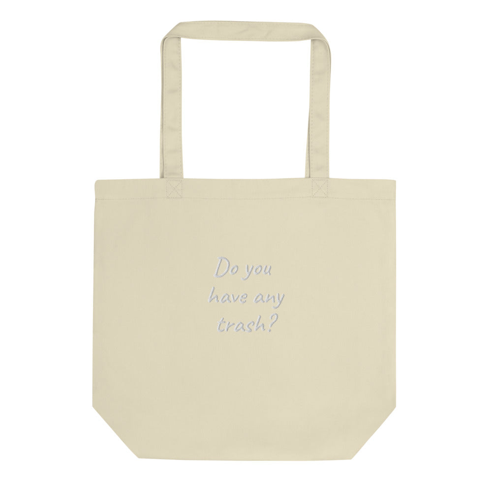 Eco Tote Bag - Do You Have Any Trash?